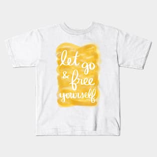 Let Go & Free Yourself Kids T-Shirt